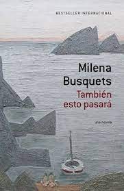 Reseña de “También esto pasará”, de Milena Busquets, por Javier Úbeda Ibáñez